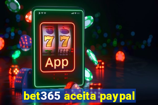 bet365 aceita paypal